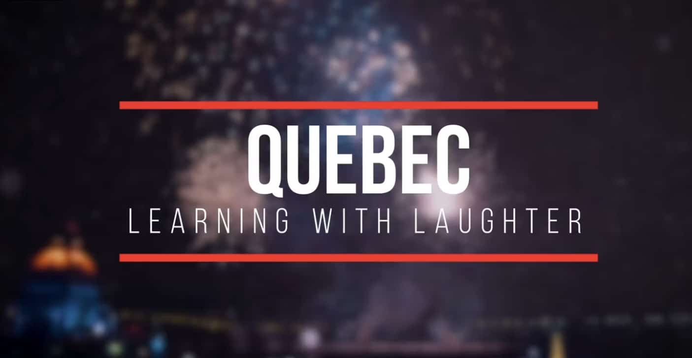 Quebec 'Learning with Laughter'